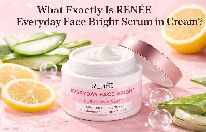 What Exactly Is RENÉE Everyday Face Bright Serum in Cream